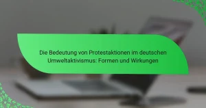 Die Bedeutung von Protestaktionen im deutschen Umweltaktivismus: Formen und Wirkungen