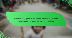 Die Rolle der Jugend im deutschen Umweltbewusstsein: Engagement, Herausforderungen und Erfolge