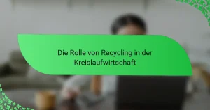 Die Rolle von Recycling in der Kreislaufwirtschaft