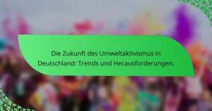 Die Zukunft des Umweltaktivismus in Deutschland: Trends und Herausforderungen.