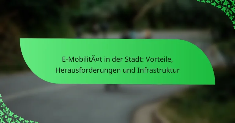 E-Mobilität in der Stadt: Vorteile, Herausforderungen und Infrastruktur