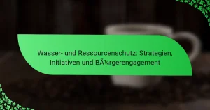 Wasser- und Ressourcenschutz: Strategien, Initiativen und Bürgerengagement