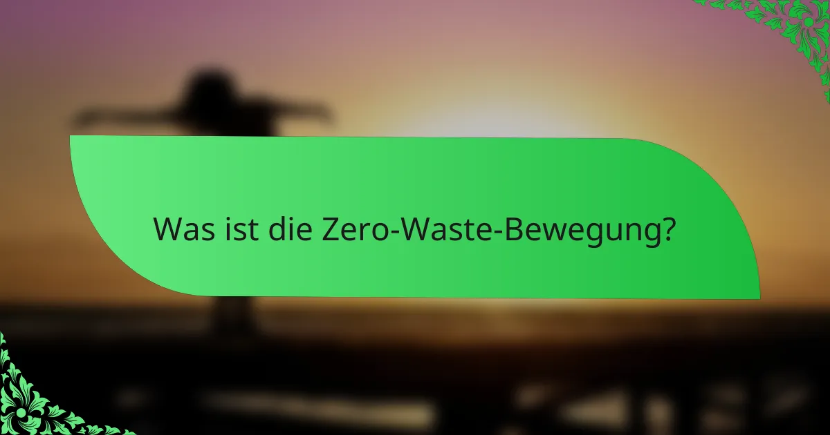 Was ist die Zero-Waste-Bewegung?